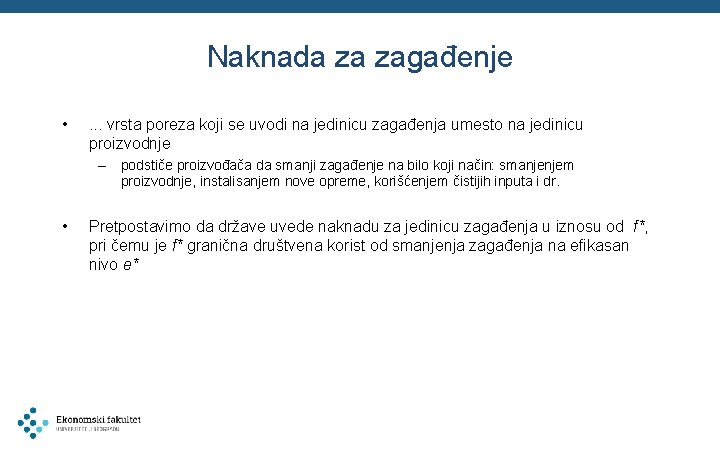 Naknada za zagađenje • . . . vrsta poreza koji se uvodi na jedinicu