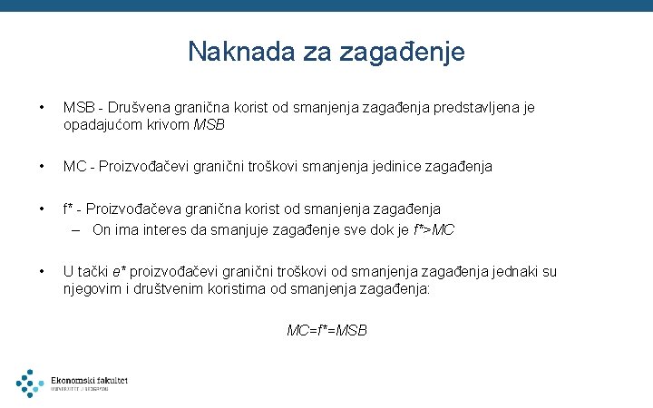 Naknada za zagađenje • MSB - Drušvena granična korist od smanjenja zagađenja predstavljena je