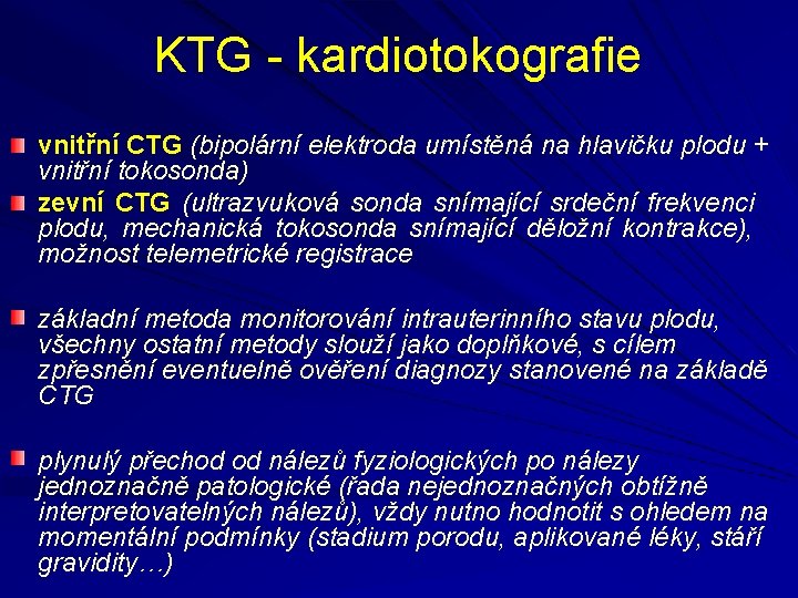 KTG - kardiotokografie vnitřní CTG (bipolární elektroda umístěná na hlavičku plodu + vnitřní tokosonda)