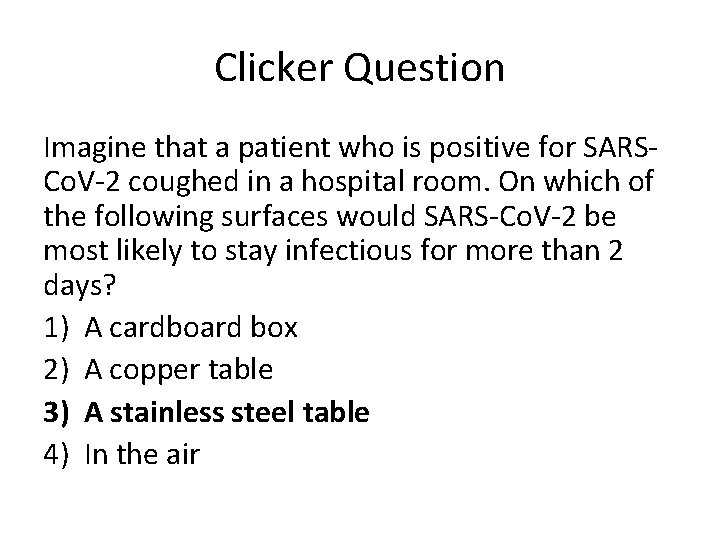 Clicker Question Imagine that a patient who is positive for SARSCo. V-2 coughed in