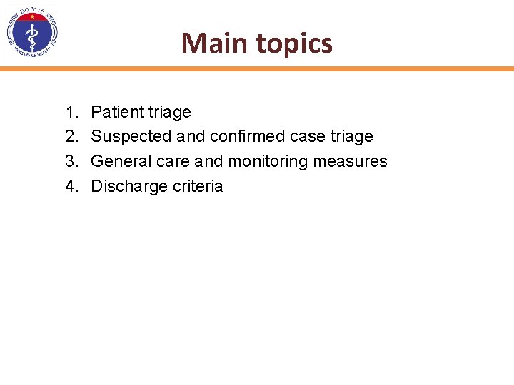 Main topics 1. 2. 3. 4. Patient triage Suspected and confirmed case triage General