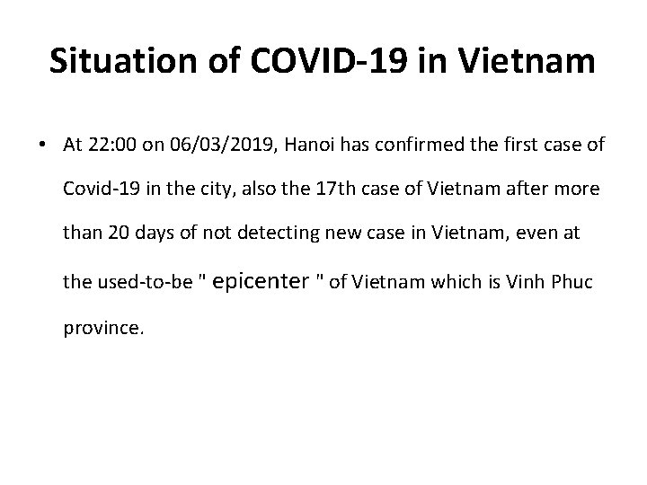 Situation of COVID-19 in Vietnam • At 22: 00 on 06/03/2019, Hanoi has confirmed