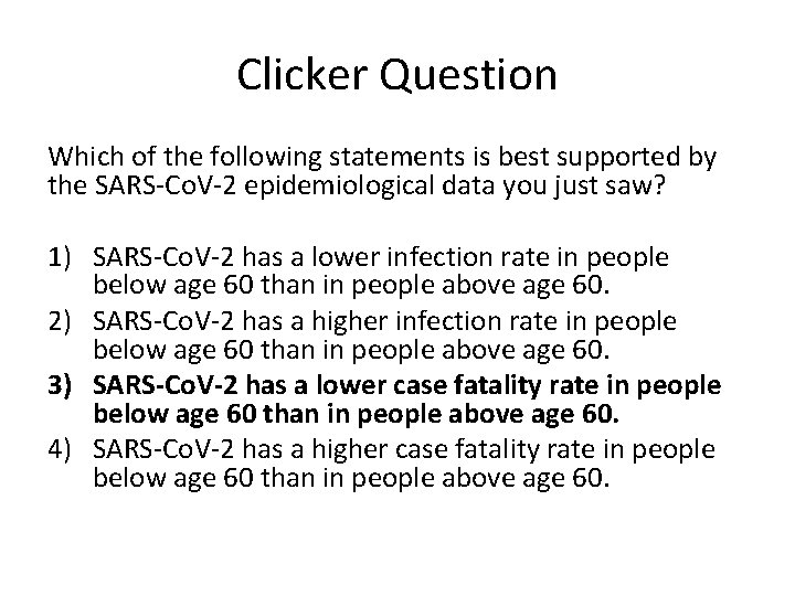 Clicker Question Which of the following statements is best supported by the SARS-Co. V-2