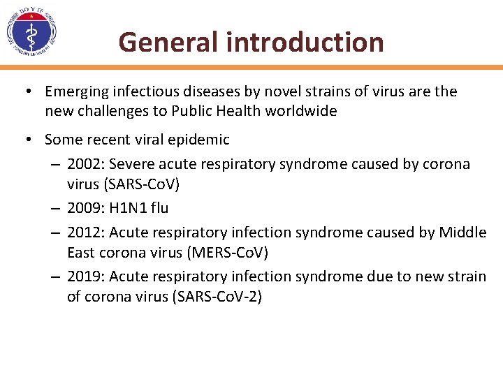 General introduction • Emerging infectious diseases by novel strains of virus are the new