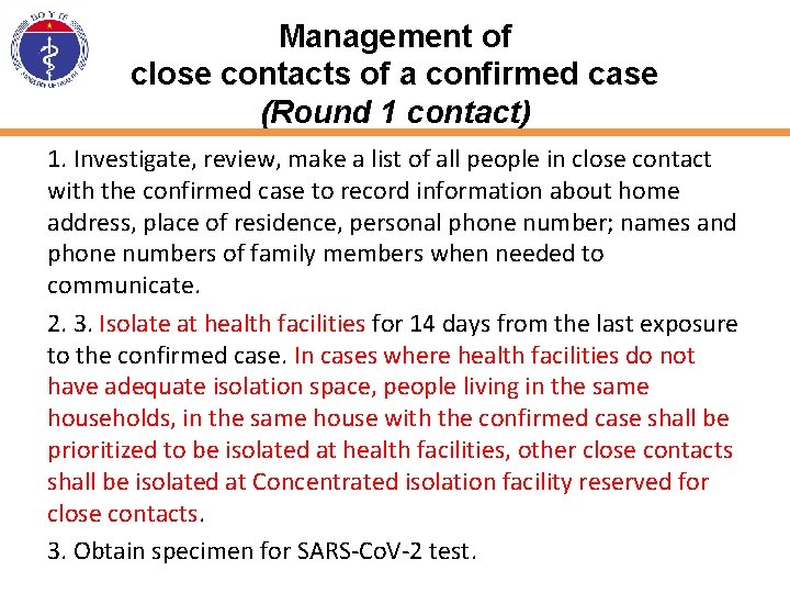 Management of close contacts of a confirmed case (Round 1 contact) 1. Investigate, review,