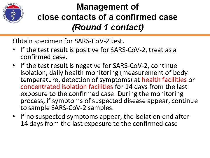 Management of close contacts of a confirmed case (Round 1 contact) Obtain specimen for