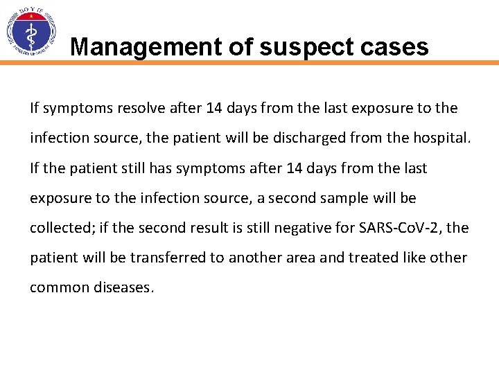 Management of suspect cases If symptoms resolve after 14 days from the last exposure