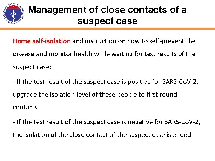 Management of close contacts of a suspect case Home self-isolation and instruction on how