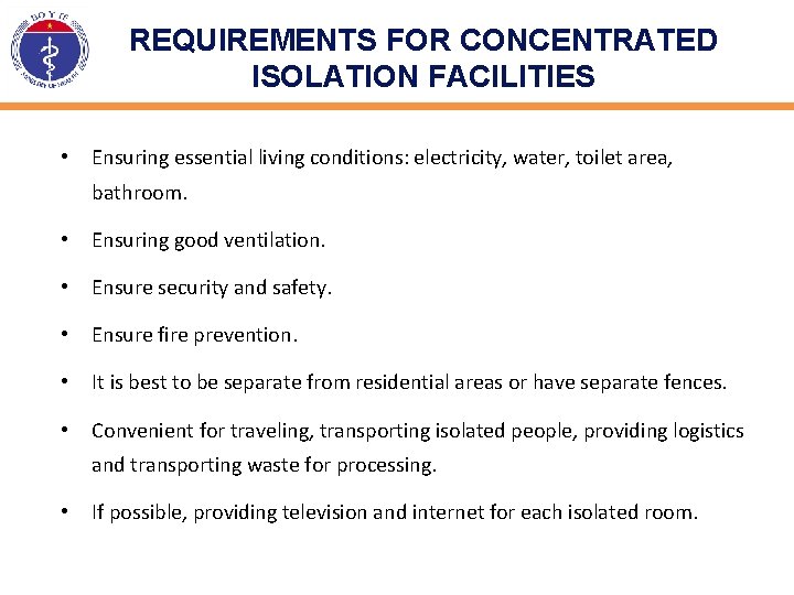 REQUIREMENTS FOR CONCENTRATED ISOLATION FACILITIES • Ensuring essential living conditions: electricity, water, toilet area,
