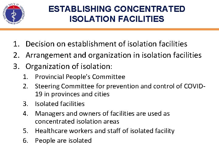 ESTABLISHING CONCENTRATED ISOLATION FACILITIES 1. Decision on establishment of isolation facilities 2. Arrangement and