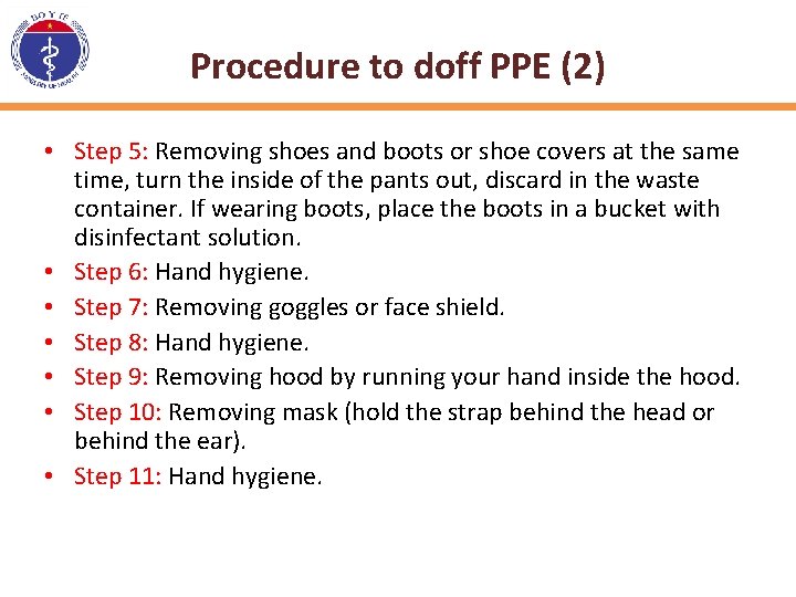 Procedure to doff PPE (2) • Step 5: Removing shoes and boots or shoe