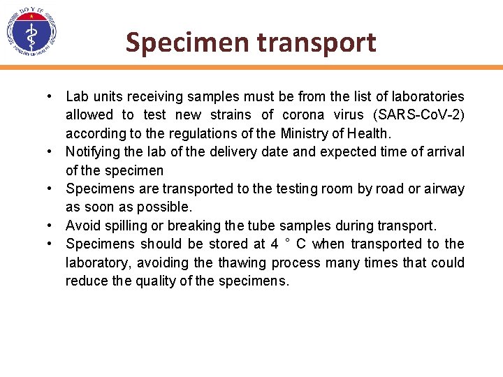 Specimen transport • Lab units receiving samples must be from the list of laboratories