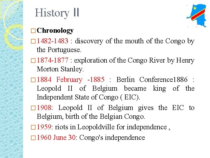 History II � Chronology � 1482 -1483 : discovery of the mouth of the
