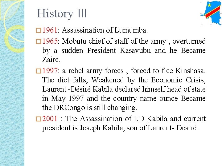 History III � 1961: Assassination of Lumumba. � 1965: Mobutu chief of staff of