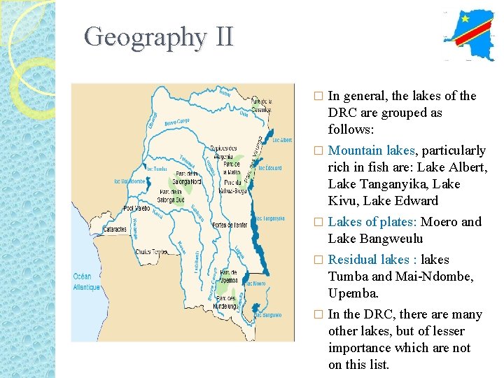 Geography II In general, the lakes of the DRC are grouped as follows: �