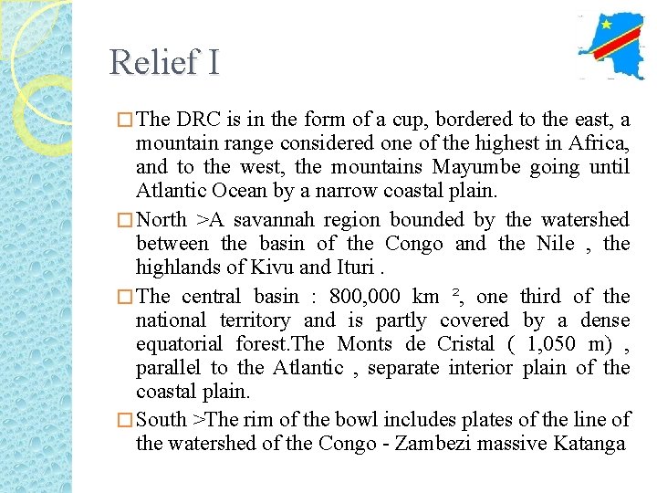 Relief I � The DRC is in the form of a cup, bordered to