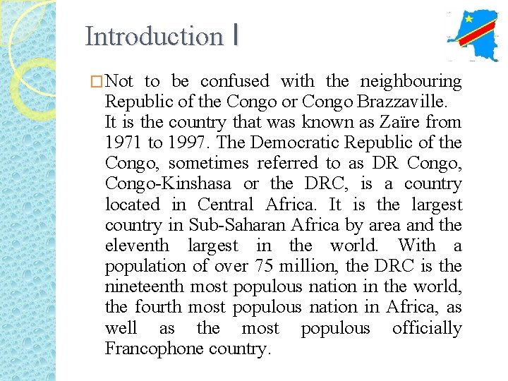 Introduction I �Not to be confused with the neighbouring Republic of the Congo or