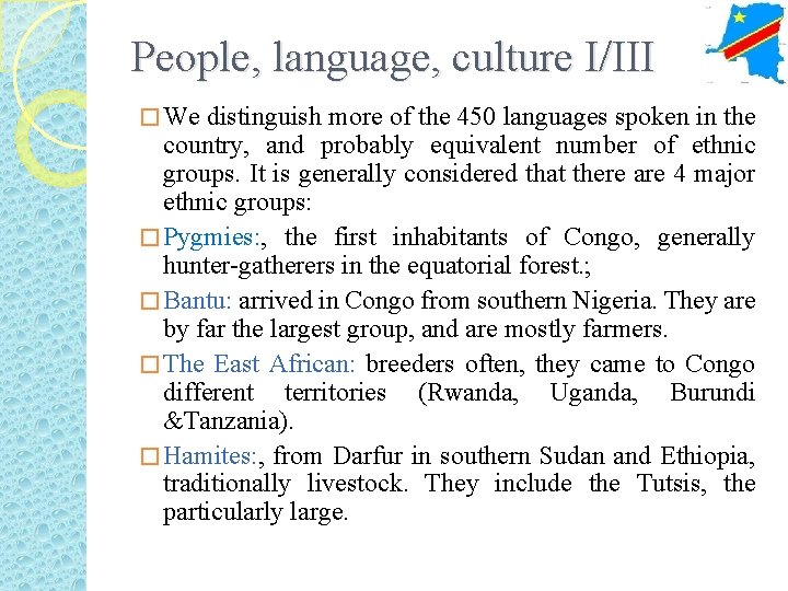 People, language, culture I/III � We distinguish more of the 450 languages spoken in