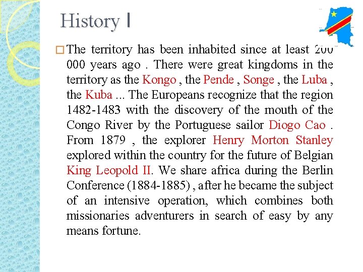 History I � The territory has been inhabited since at least 200 000 years