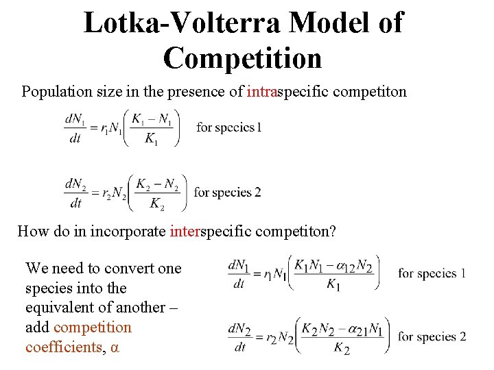 Lotka-Volterra Model of Competition Population size in the presence of intraspecific competiton How do