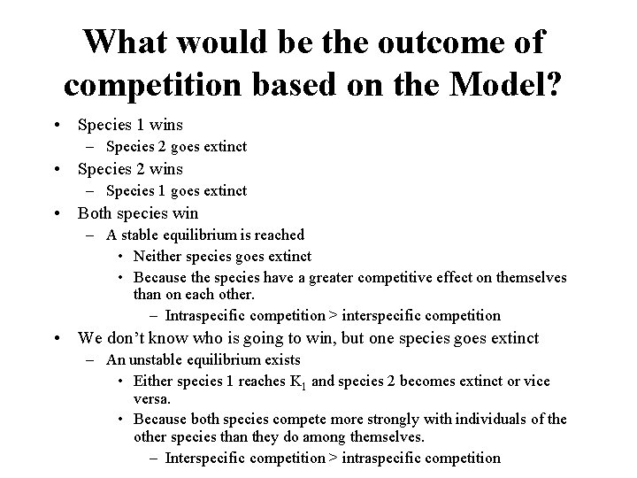 What would be the outcome of competition based on the Model? • Species 1