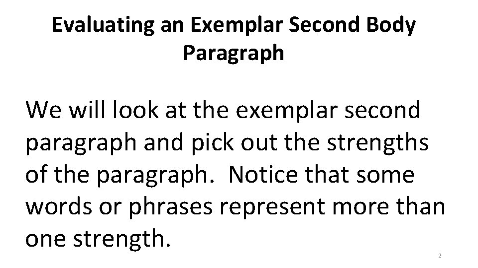 Evaluating an Exemplar Second Body Paragraph We will look at the exemplar second paragraph