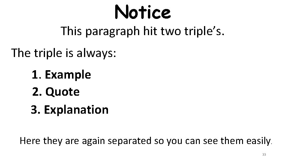 Notice This paragraph hit two triple’s. The triple is always: 1. Example 2. Quote