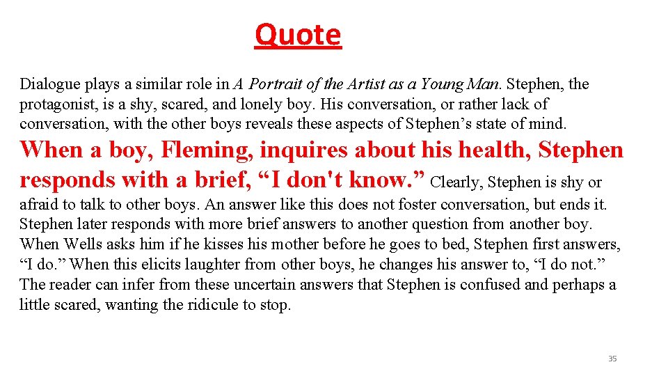 Quote Dialogue plays a similar role in A Portrait of the Artist as a