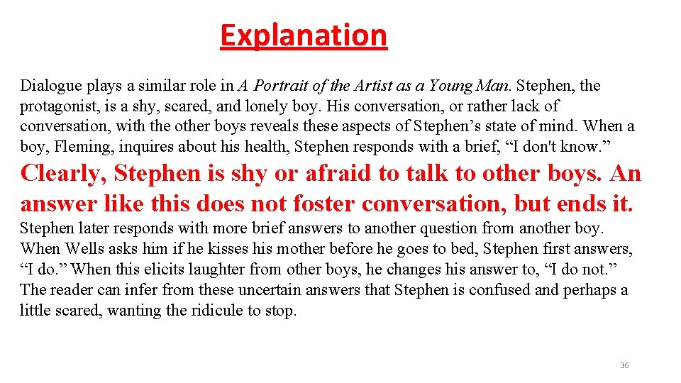 Explanation Dialogue plays a similar role in A Portrait of the Artist as a