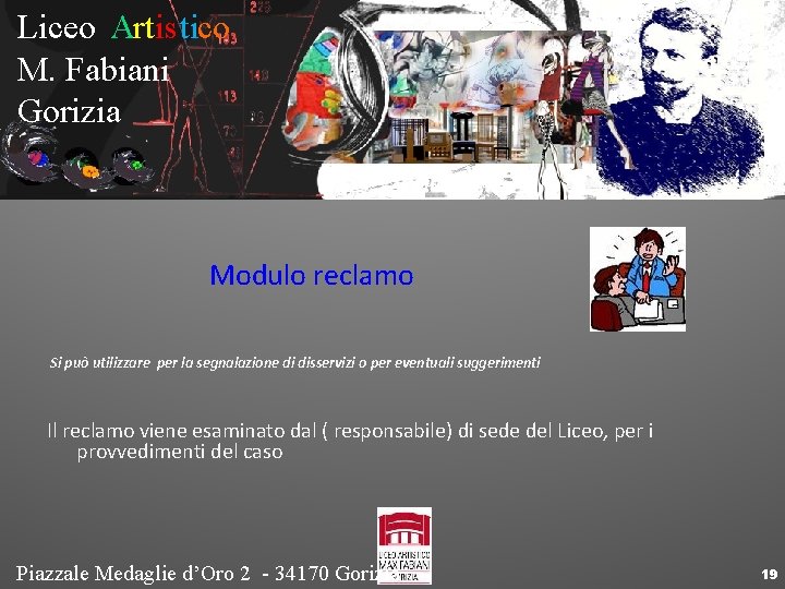 Liceo Artistico M. Fabiani Gorizia Modulo reclamo Si può utilizzare per la segnalazione di