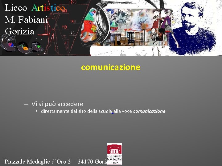 Liceo Artistico M. Fabiani Gorizia comunicazione – Vi si può accedere • direttamente dal