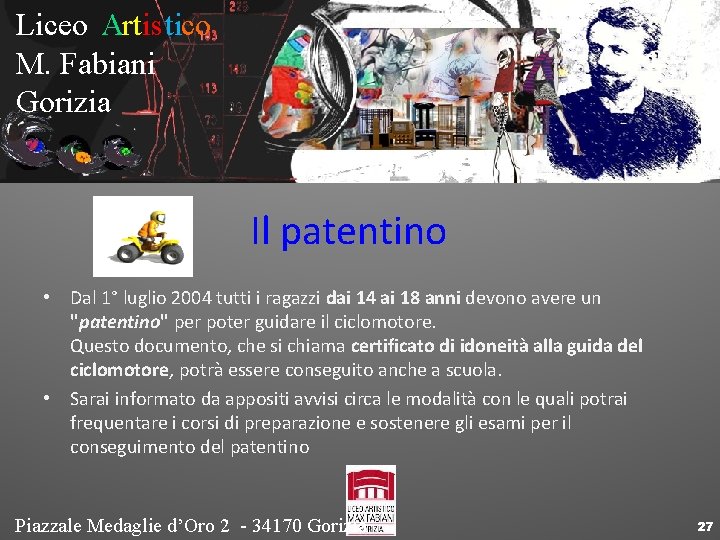 Liceo Artistico M. Fabiani Gorizia Il patentino • Dal 1° luglio 2004 tutti i