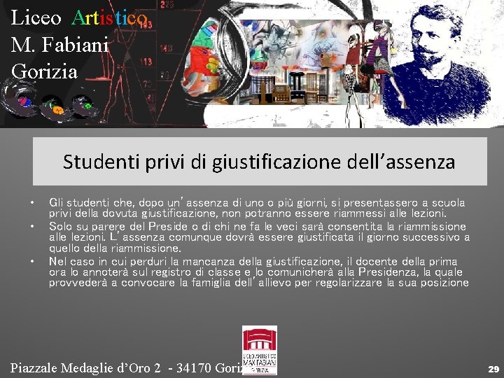 Liceo Artistico M. Fabiani Gorizia Studenti privi di giustificazione dell’assenza • • • Gli