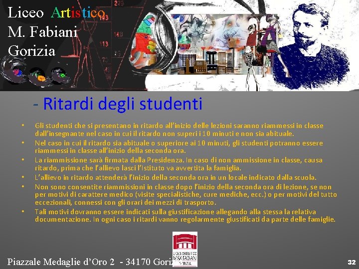 Liceo Artistico M. Fabiani Gorizia - Ritardi degli studenti • • • Gli studenti