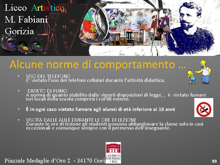 Liceo Artistico M. Fabiani Gorizia Alcune norme di comportamento … • USO DEL TELEFONO