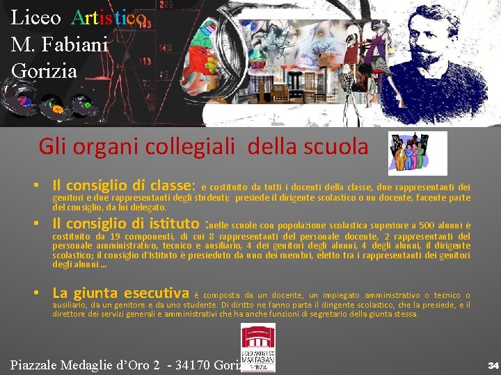 Liceo Artistico M. Fabiani Gorizia Gli organi collegiali della scuola • Il consiglio di