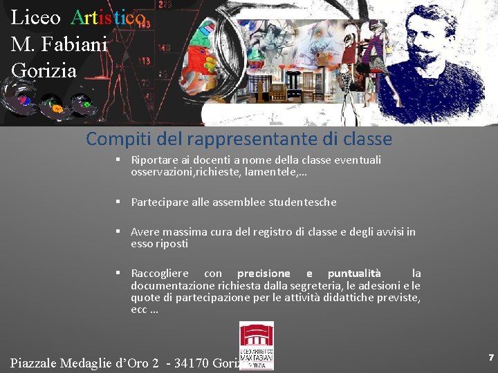 Liceo Artistico M. Fabiani Gorizia Compiti del rappresentante di classe § Riportare ai docenti