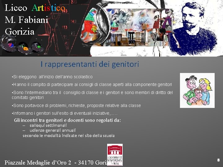 Liceo Artistico M. Fabiani Gorizia I rappresentanti dei genitori • Si eleggono all’inizio dell’anno