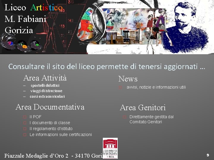 Liceo Artistico M. Fabiani Gorizia Consultare il sito del liceo permette di tenersi aggiornati