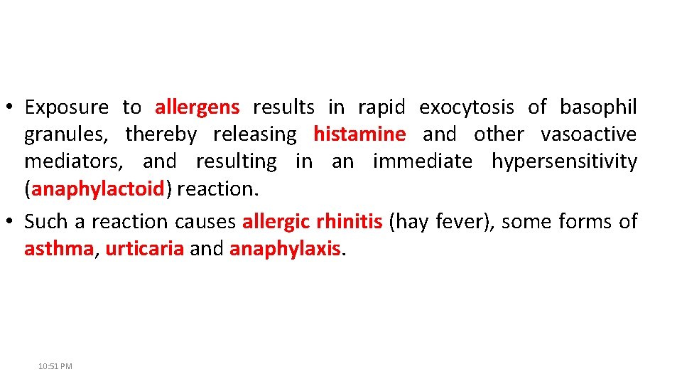  • Exposure to allergens results in rapid exocytosis of basophil granules, thereby releasing