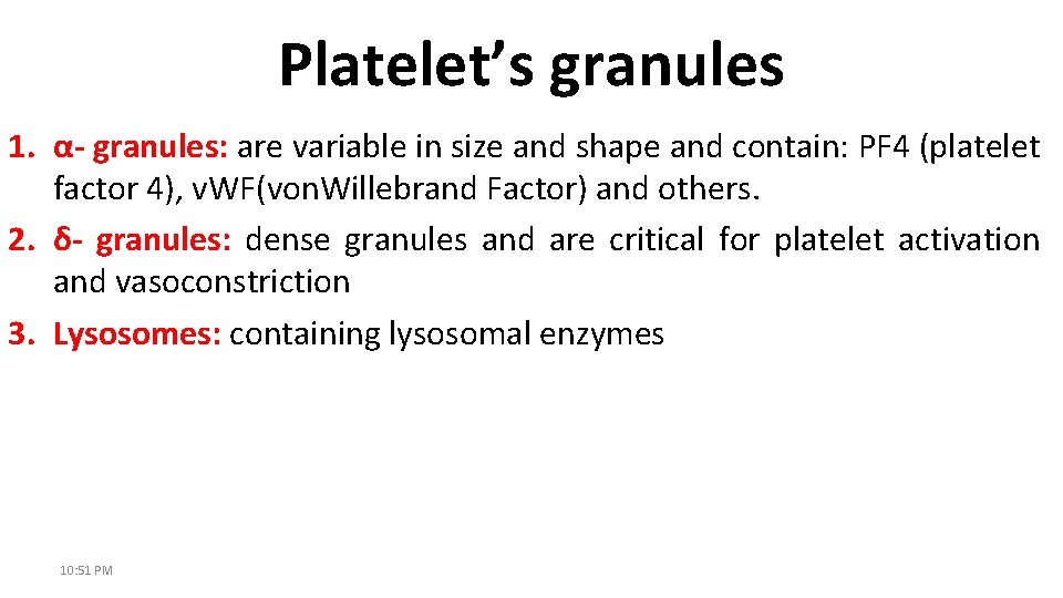Platelet’s granules 1. α- granules: are variable in size and shape and contain: PF