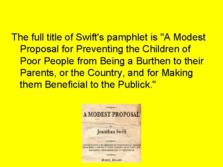 The full title of Swift's pamphlet is "A Modest Proposal for Preventing the Children