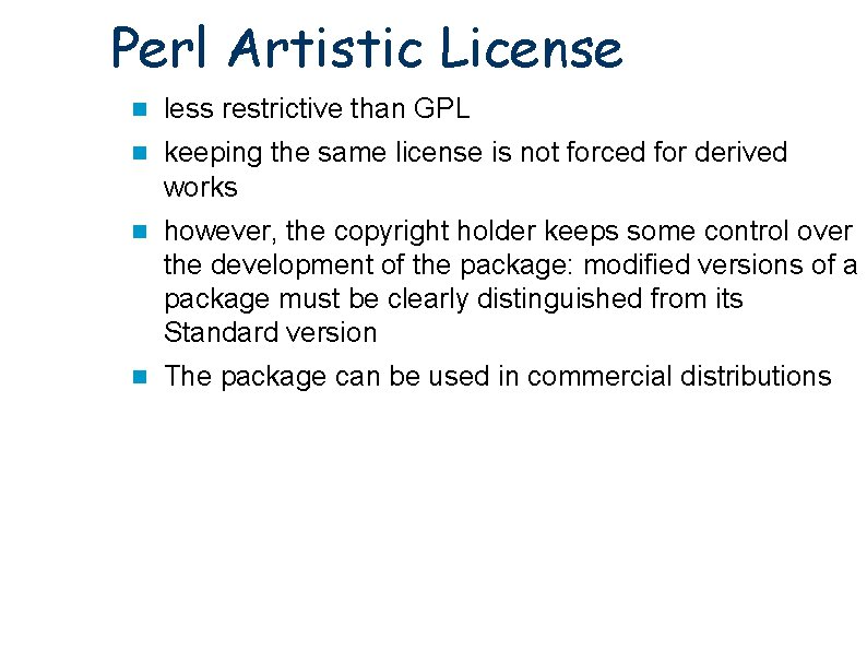 Perl Artistic License less restrictive than GPL keeping the same license is not forced