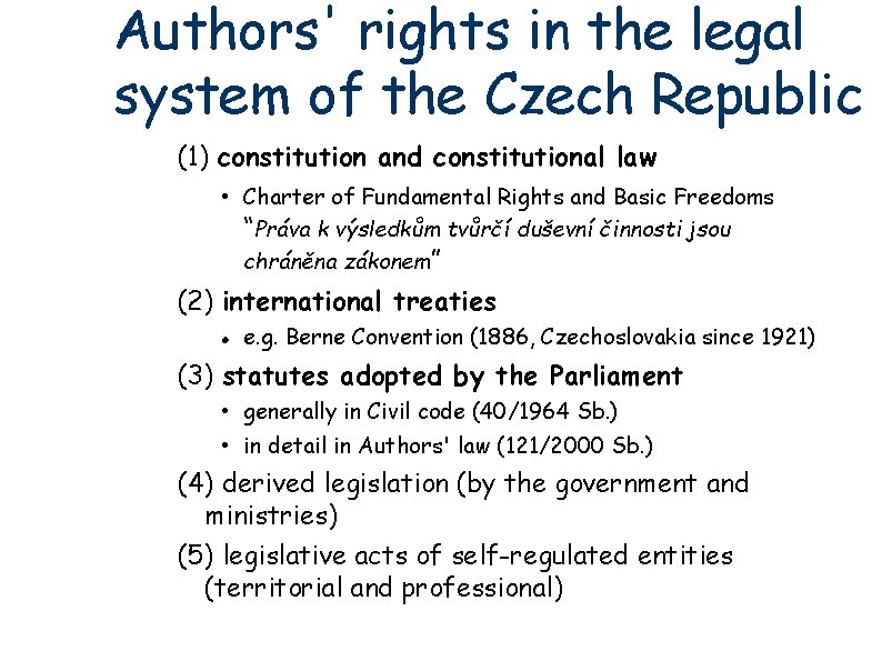Authors' rights in the legal system of the Czech Republic (1) constitution and constitutional