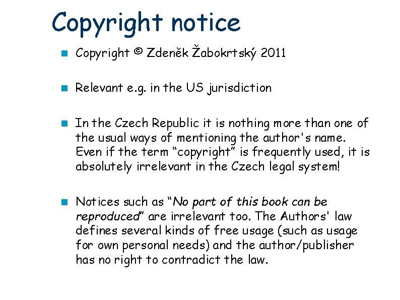 Copyright notice Copyright © Zdeněk Žabokrtský 2011 Relevant e. g. in the US jurisdiction