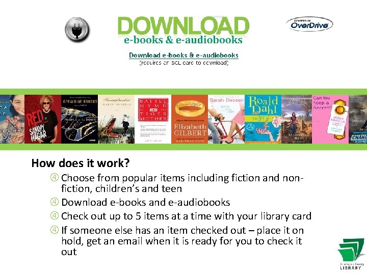 How does it work? Choose from popular items including fiction and nonfiction, children’s and