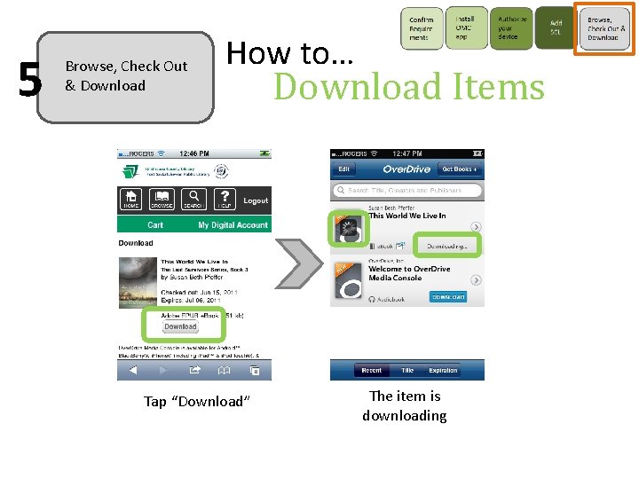 5 Browse, Check Out & Download How to… Tap “Download” Download Items The item