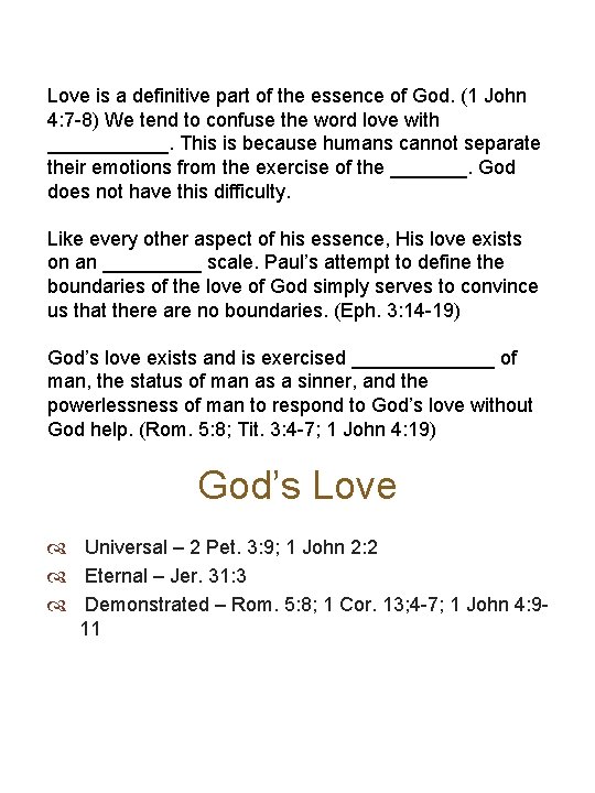 Love is a definitive part of the essence of God. (1 John 4: 7