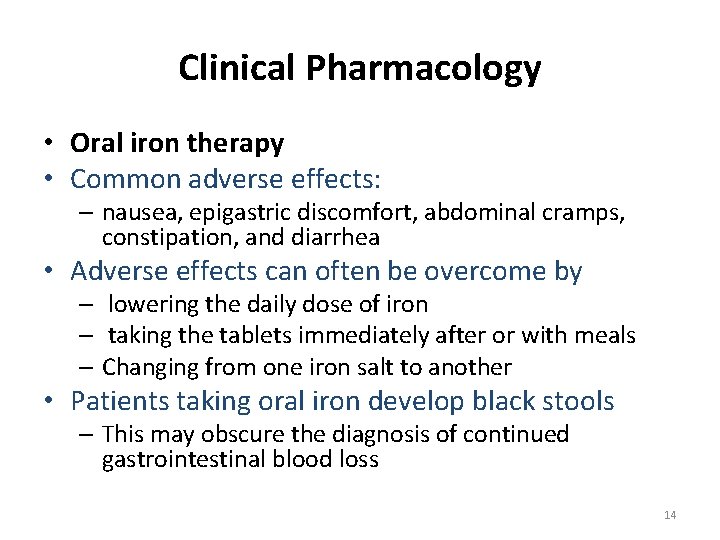 Clinical Pharmacology • Oral iron therapy • Common adverse effects: – nausea, epigastric discomfort,