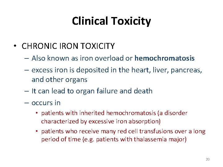 Clinical Toxicity • CHRONIC IRON TOXICITY – Also known as iron overload or hemochromatosis